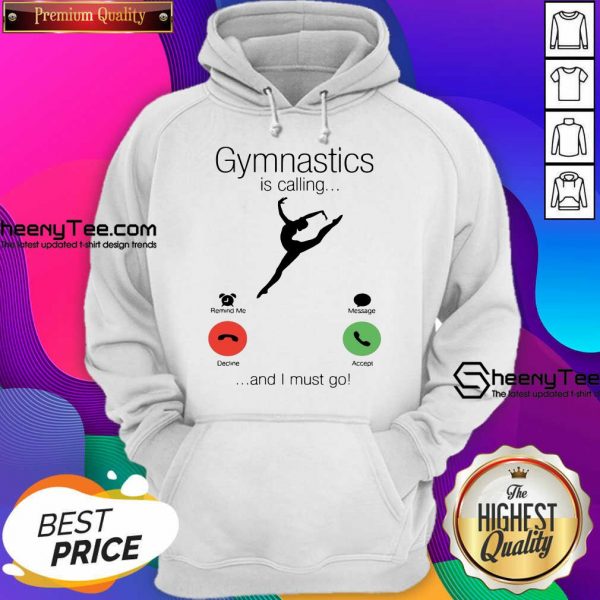 Gymnastics Is Calling And 5 I Must Go Hoodie - Design by Sheenytee.com