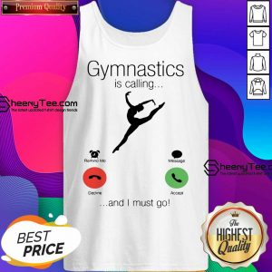 Gymnastics Is Calling And 5 I Must Go Tank Top - Design by Sheenytee.com