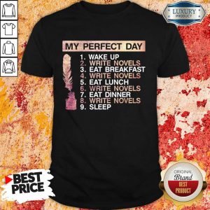 Awesome Writer My Perfect Day shirt