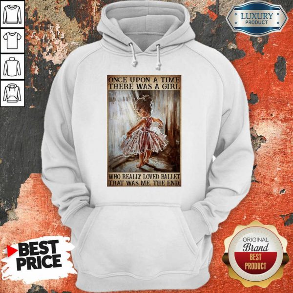 Hot Once Upon A Time There Was A Girl Poster Really Loved Ballet Hoodie