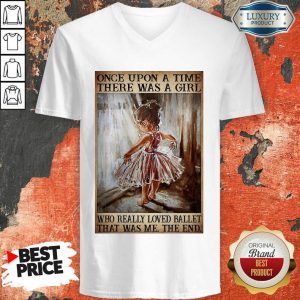 Hot Once Upon A Time There Was A Girl Poster Really Loved Ballet V-neck