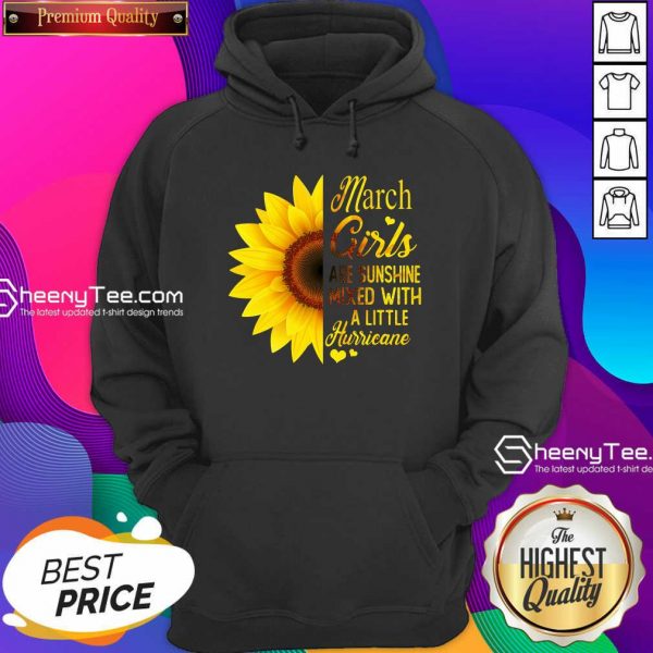 Official March Girls Are Sunshine Mixed With A Little Hurricane Sunflower Hoodie