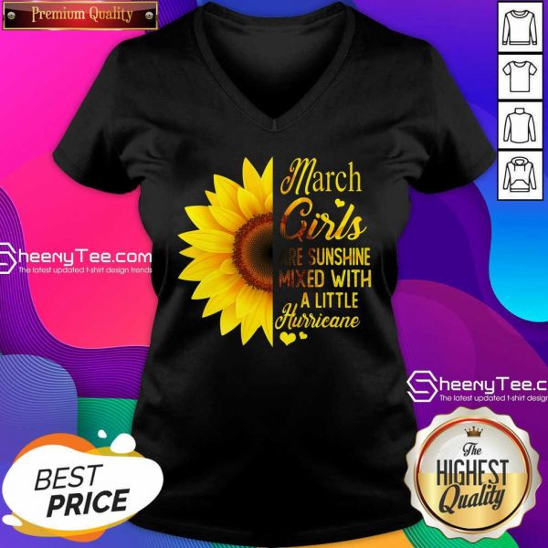 Official March Girls Are Sunshine Mixed With A Little Hurricane Sunflower V-neck