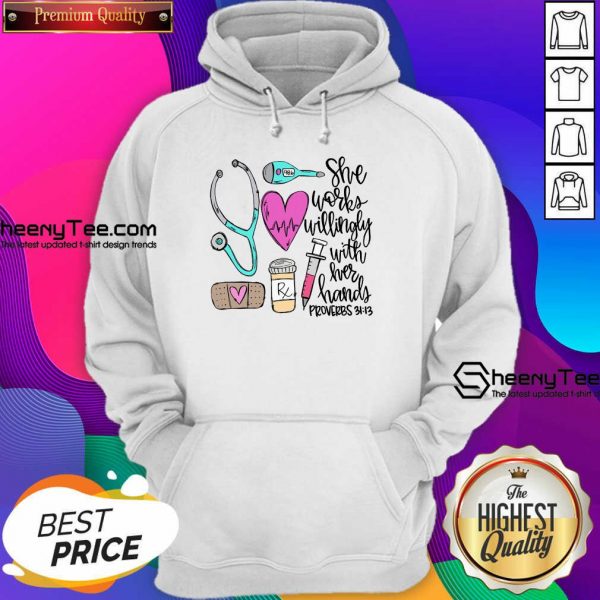 Original She Works Willingly With Her Hands Proverbs Hoodie