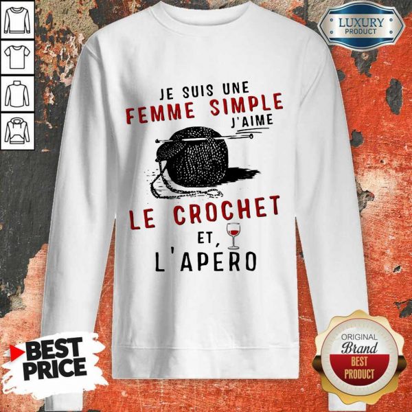 Top Je Suis Une Femme Simple J’aime Le Crochet Et L’apero Sweatshirt