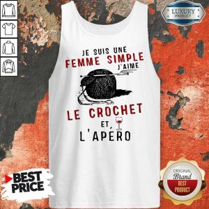 Top Je Suis Une Femme Simple J’aime Le Crochet Et L’apero Tank Top