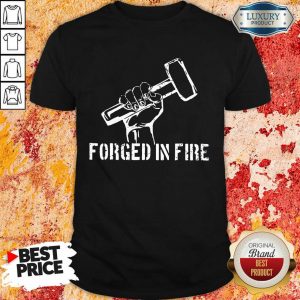 Forged In Fire Shirt