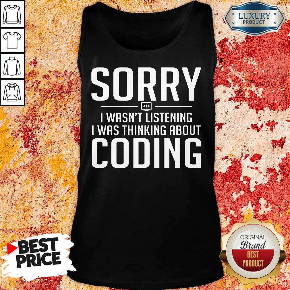 Sorry I Was Thinking About Coding Tank Top