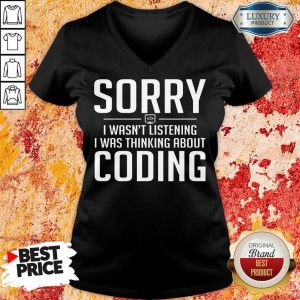 Sorry I Was Thinking About Coding V-neck