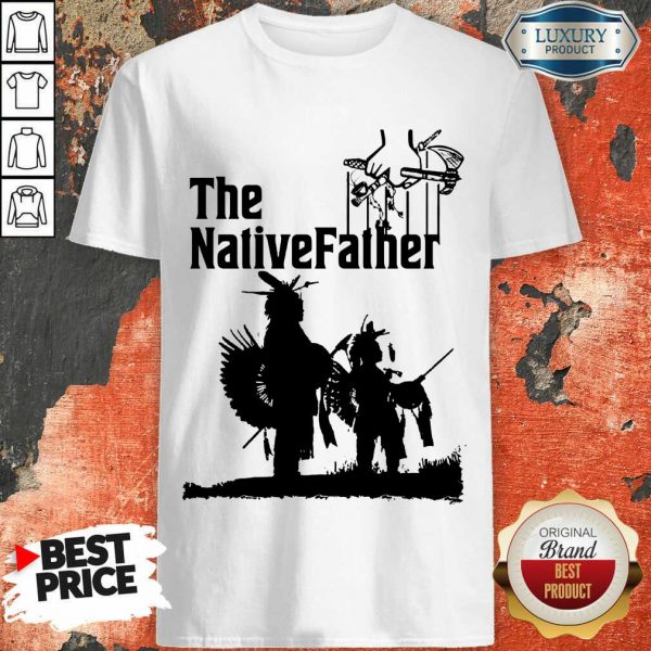 The Native Father Shirt