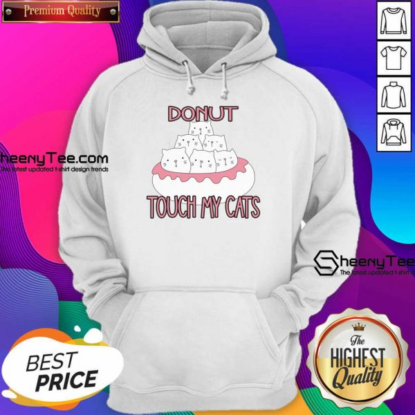 Donut Touch My Cats Hoodie