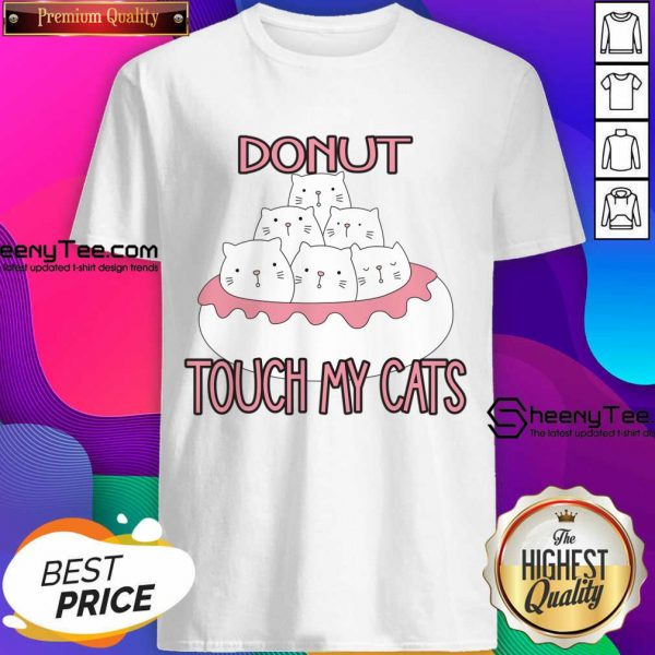 Donut Touch My Cats Shirt