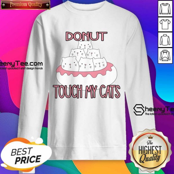 Donut Touch My Cats Sweatshirt