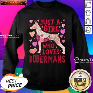 Flower Just A Girl Who Loves Dobermans Sweatshirt