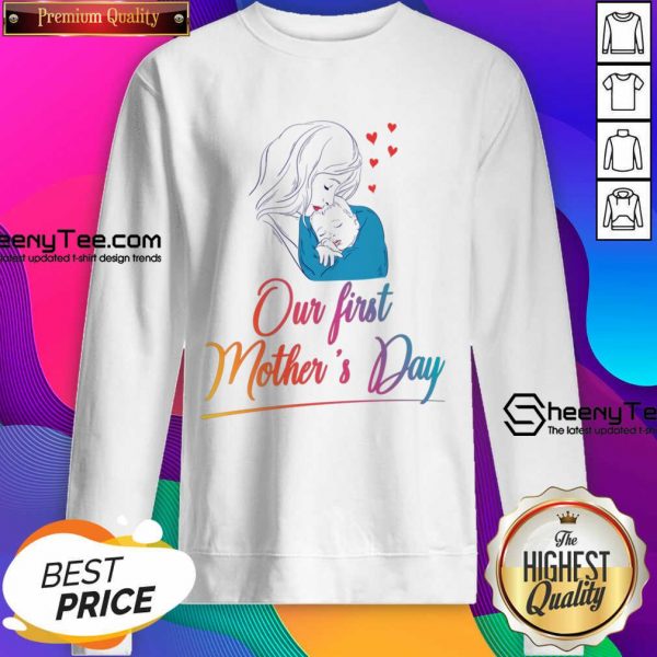 Our First Mother's Day Sweatshirt