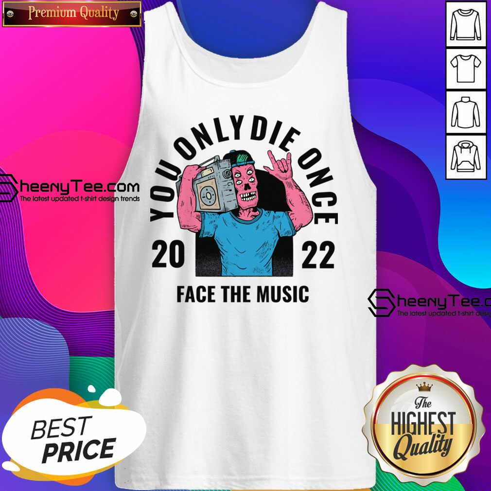You Only Die Once 2022 Face The Music Tank Top