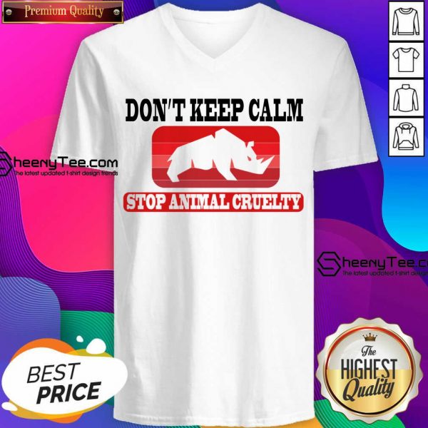 Don't Keep Calm Stop Animal Cruelty V-neck