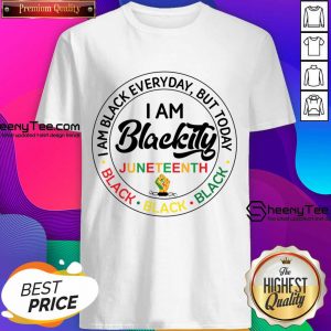 I Am Black Every Day But Today I Am Black Juneteenth Shirt