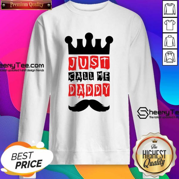 Just Call Me Daddy Sweatshirt