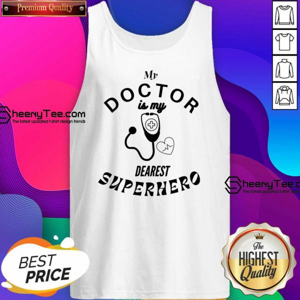 My Doctor Is My Dearest Superhero Tank Top
