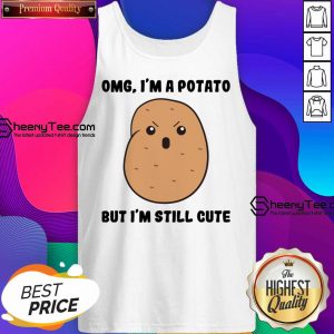 Omg I'm A Potato But I'm Still Cute Tank Top