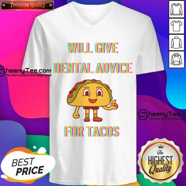 Will Give Dental Advice For Tacos V-neck