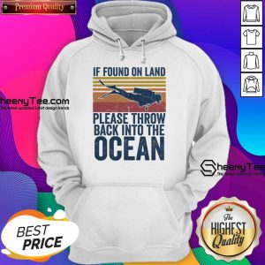 If Found On Land Please Throw Back Into The Ocean Vintage Hoodie