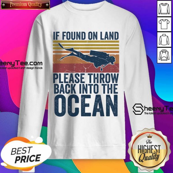 If Found On Land Please Throw Back Into The Ocean Vintage Sweatshirt