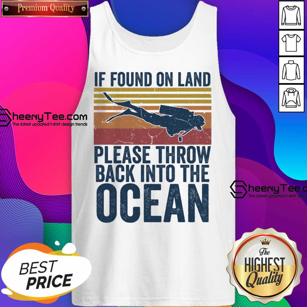 If Found On Land Please Throw Back Into The Ocean Vintage Tank Top