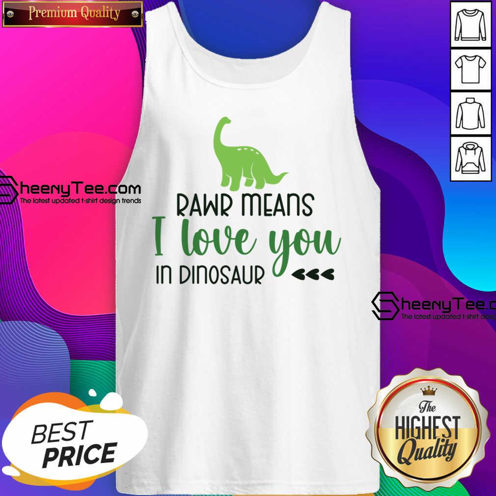Rawr Means I Love You In Dinosaur Tank Top